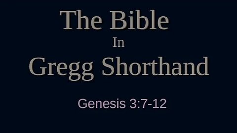 The Bible in Shorthand - Genesis 3:7-12 (KJV)