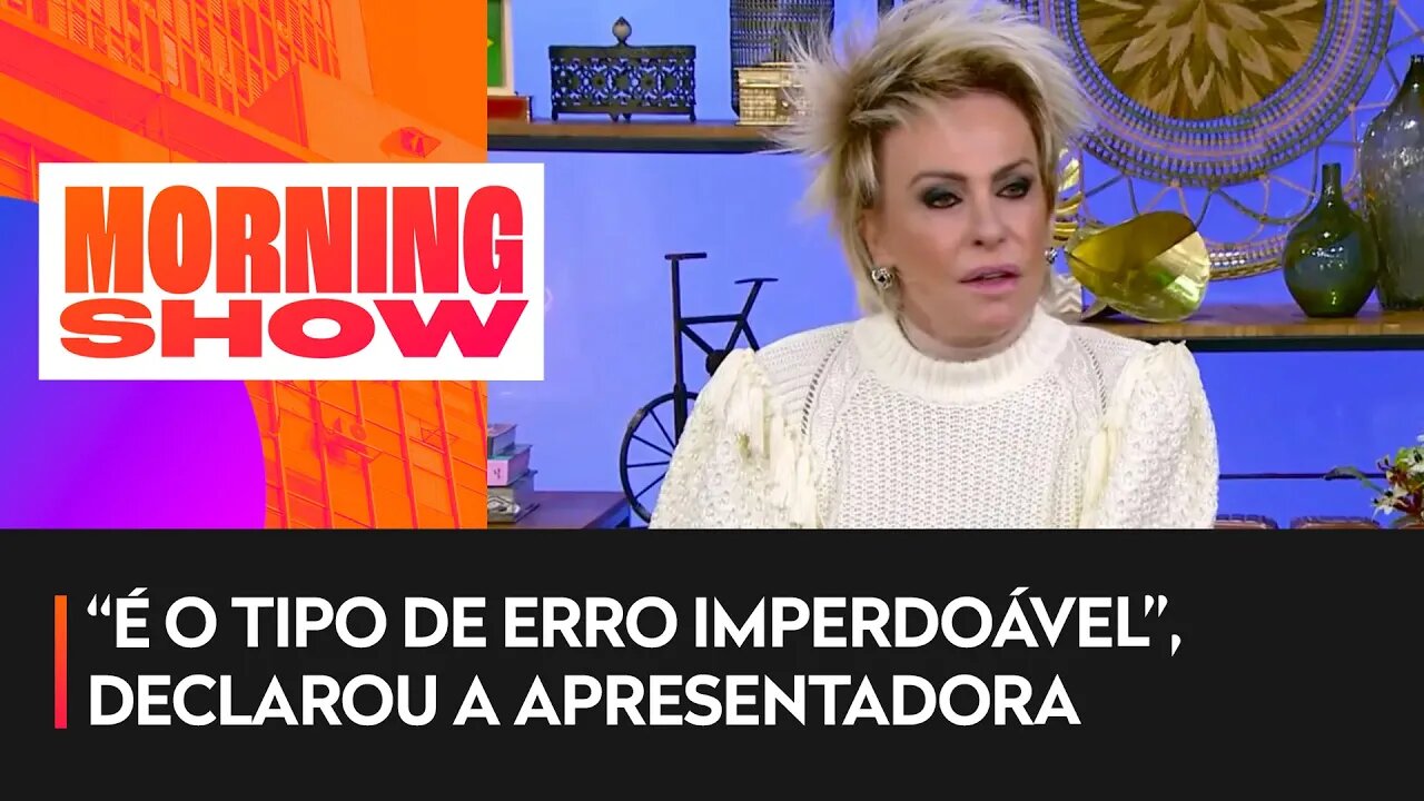 Ana Maria Braga demite responsável por erro em vídeo de racismo