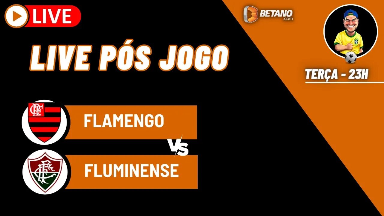 Live pós jogo - Flamengo x Fluminense