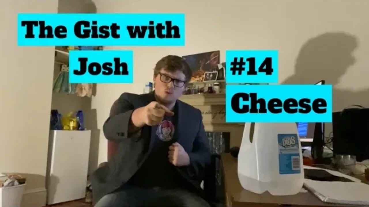 #14 - The Gist with Josh - Cheese