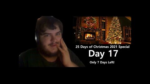 25 Days of Christmas 2021 Special (Day 17)