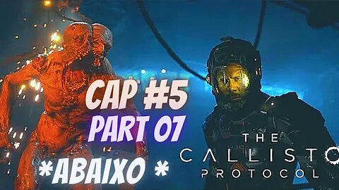 THE CALLISTO PROTOCOL ; CAP #05 / PART 07 / * ABAIXO *