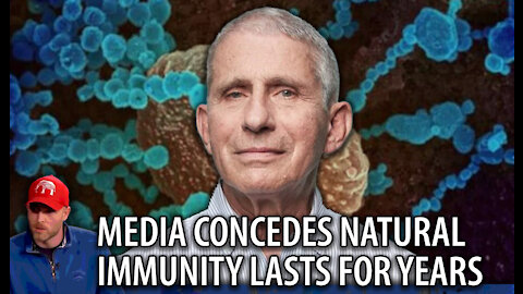 The Media Concedes Natural Immunity Lasts for Years, Maybe Forever