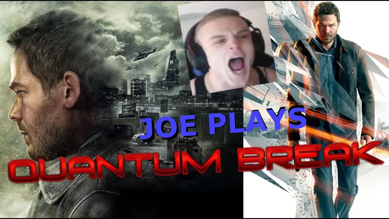 Joe Plays Quantum Break! Joe Bartolozzi