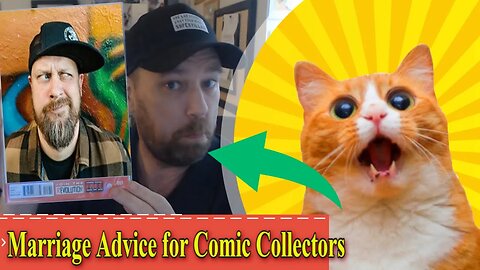 Comic Collecting Marriage Advice @BetaRayJim @jeffsilversmith9902 @SkottieYoungTV