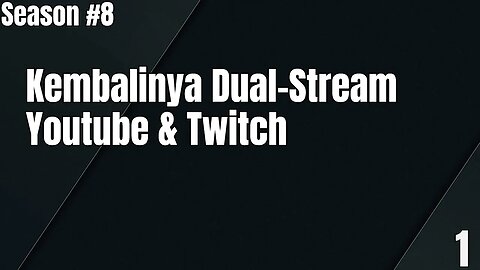 Kembalinya Dual-Stream Youtube & Twitch - Ngomongin Apa Aja Boleh, Season 8, Episode 1
