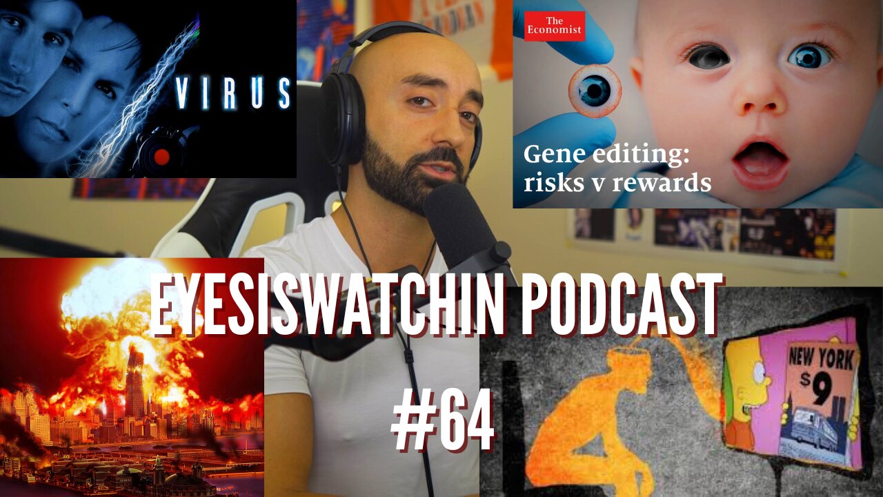 EyesIsWatchin Podcast #64 - CRISPR Gene Editing, The Next Plandemic, WW3, Predictive Programming