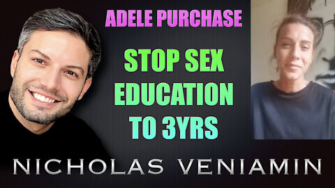 Adele Purchase Discusses To Stop Sex Education To 3YRS with Nicholas Veniamin