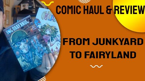 Comic Haul & Review; From Junkyard to Fairyland