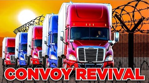 BORDER TRUCK CONVOY REVEALED! A SPIRITUAL REVIVAL HAPPENING ON THE BORDER?!