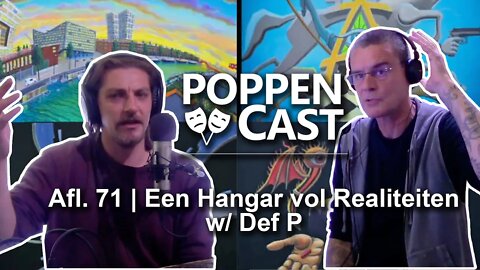 Een Hangar vol Realiteiten w/ Def P | PoppenCast #71