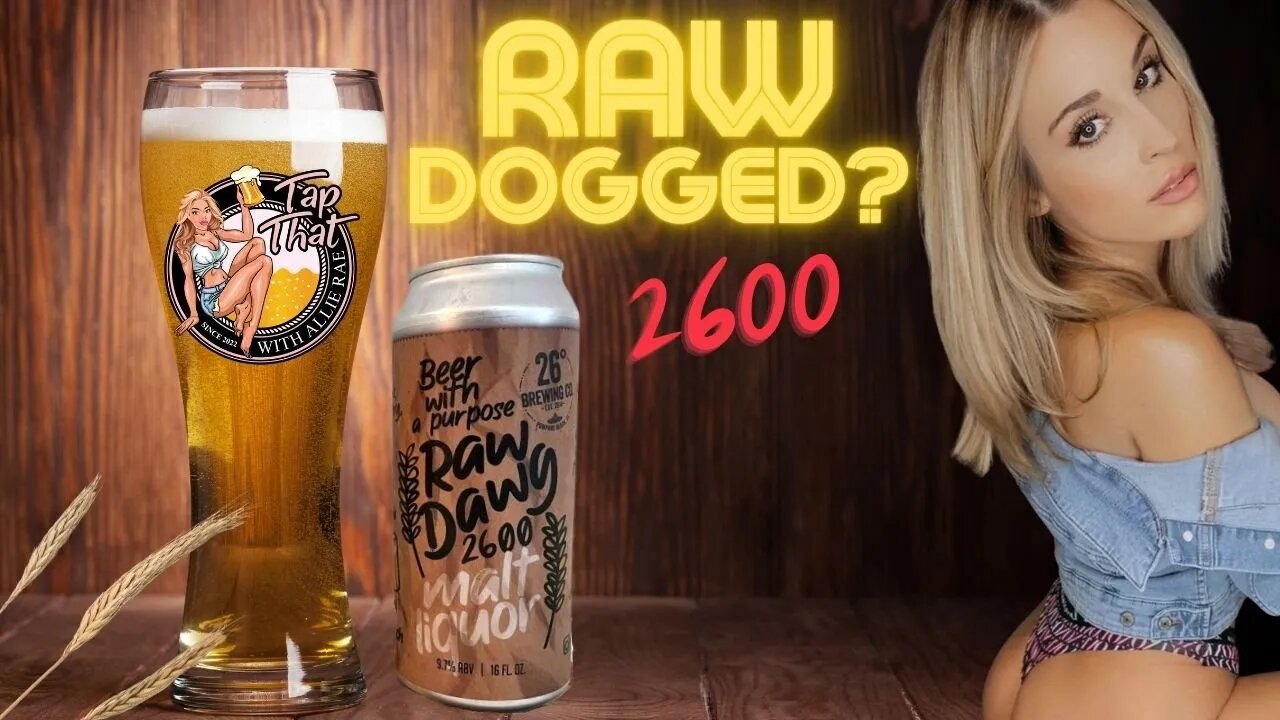 26 Brewing Co Raw Dawg 2600 Malt Liquor Craft Beer Review with @AllieRae