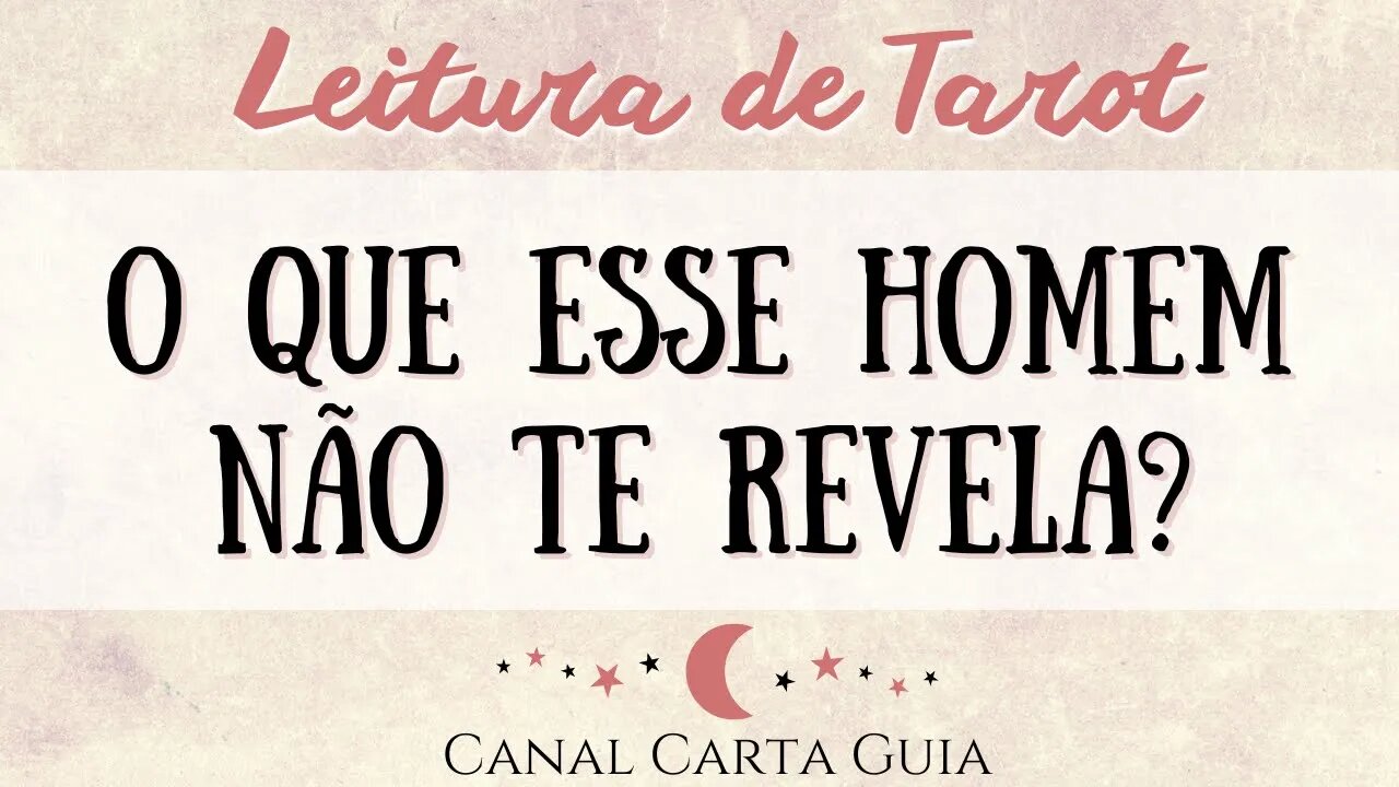 O QUE ELE NÃO REVELA? O QUE O SEU AMADO NÃO DIZ? LEITURA DE TAROT E AMOR