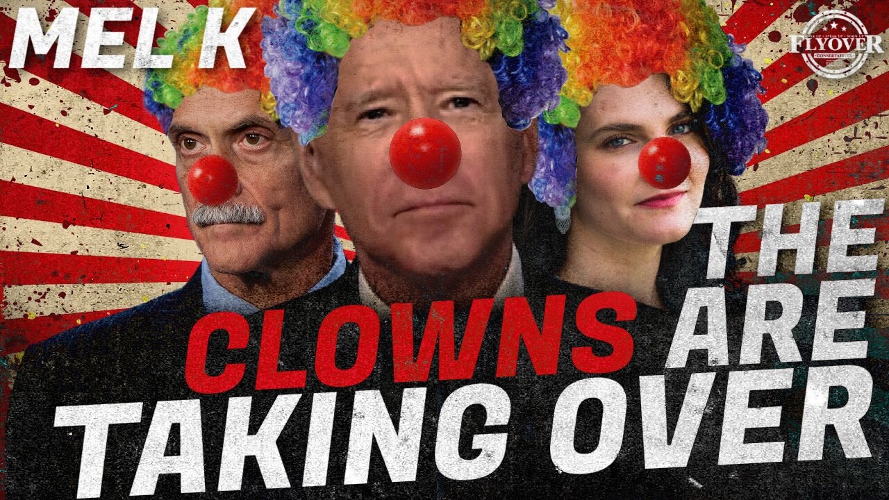 The Clowns are TAKING OVER! | Mel K