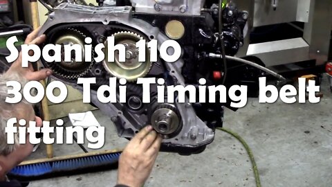 Spanish 110 300Tdi timing belt fitting with interruptions!