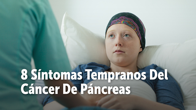 8 Síntomas Tempranos Del Cáncer De Páncreas