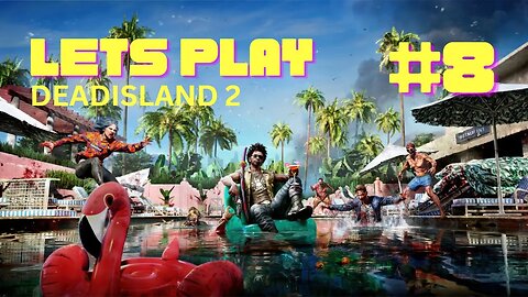 Survival and Mayhem: Dead Island 2 Unleashed part 8