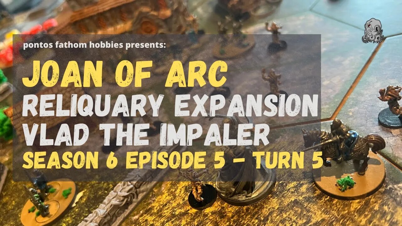 Joan of Arc Boardgame S6E5 - Season 6 Episode 5 - Vlad The Impaler - Reliquary - Round 5