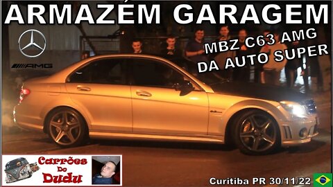 C63 AMG da@AutosuperBr e muito mais no Armazém Garagem Curitiba PR Brasil Carrões do Dudu 30/11/22