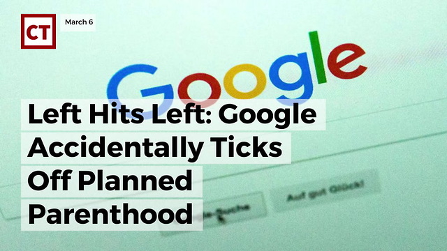 Left Hits Left: Google Accidentally Ticks Off Planned Parenthood