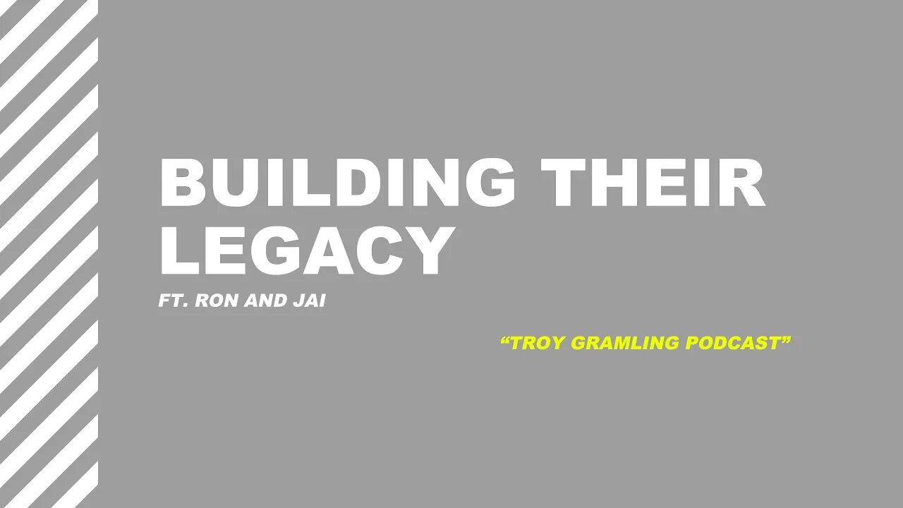 Ep 12: Building their Legacy | Feat. Ron & Jai