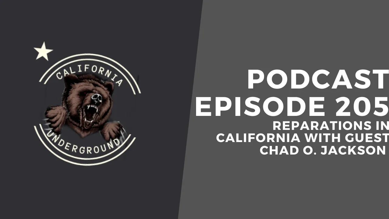 Episode 205 - Reparations in California with Guest Chad O. Jackson