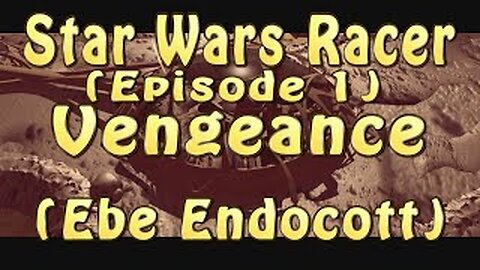 Star Wars Racer (Episode 1) Vengeance (Ebe Endocott)