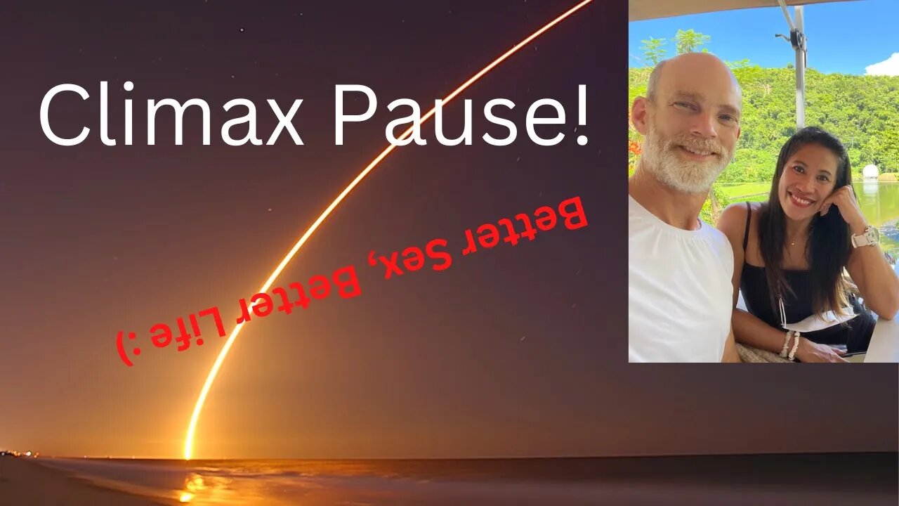 Climax Pause! Better Sex, Better Life :