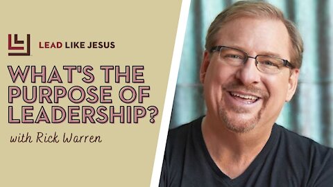 Purpose of Leadership | Rick Warren