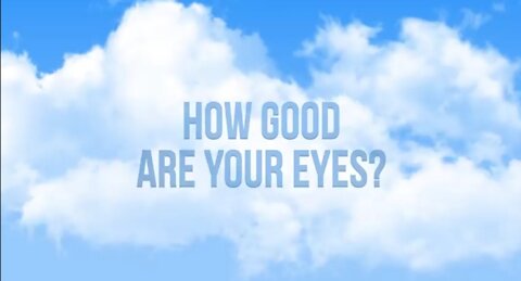 How's your eyes