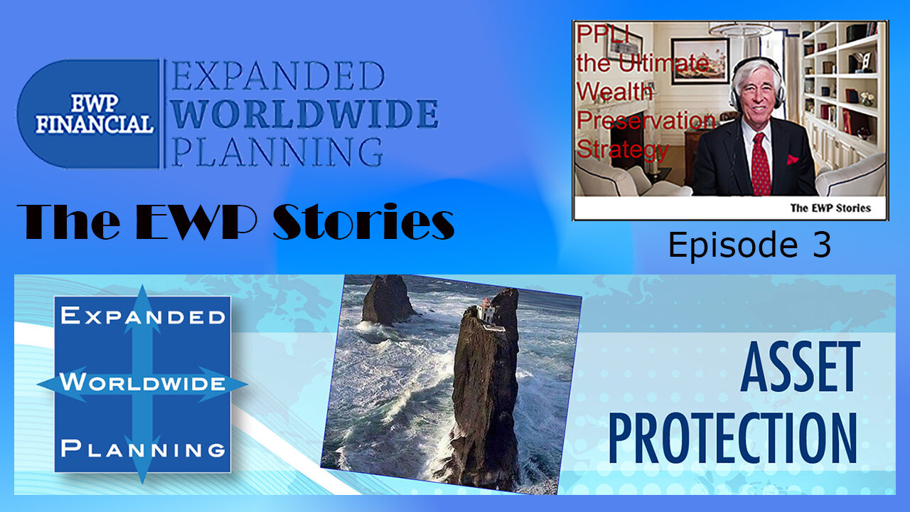 ASSET PROTECTION 3 - Episode 3 - Part 2 - The EWP Stories Video Series