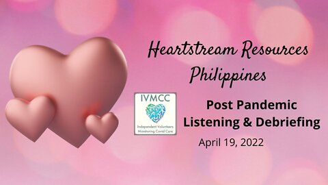 Heartstream Resources Philippines Post Pandemic Listening & Debriefing 4 19 22