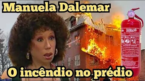 Escolinha do Professor Raimundo; Manuela Dalemar, o incêndio no prédio 😲