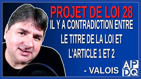 Il y a contradiction entre le titre de la loi et même l'article 1 et 2. Dit Valois
