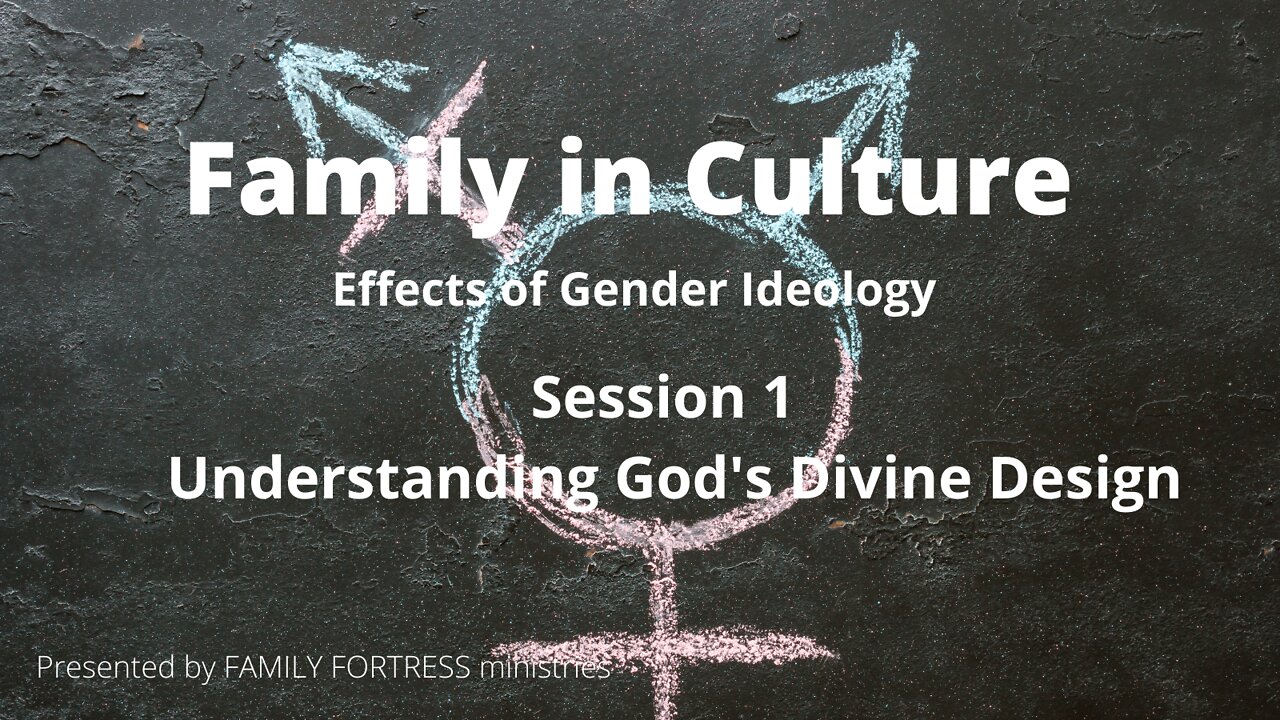 Session 1: Understanding God's Divine Design (54 min)