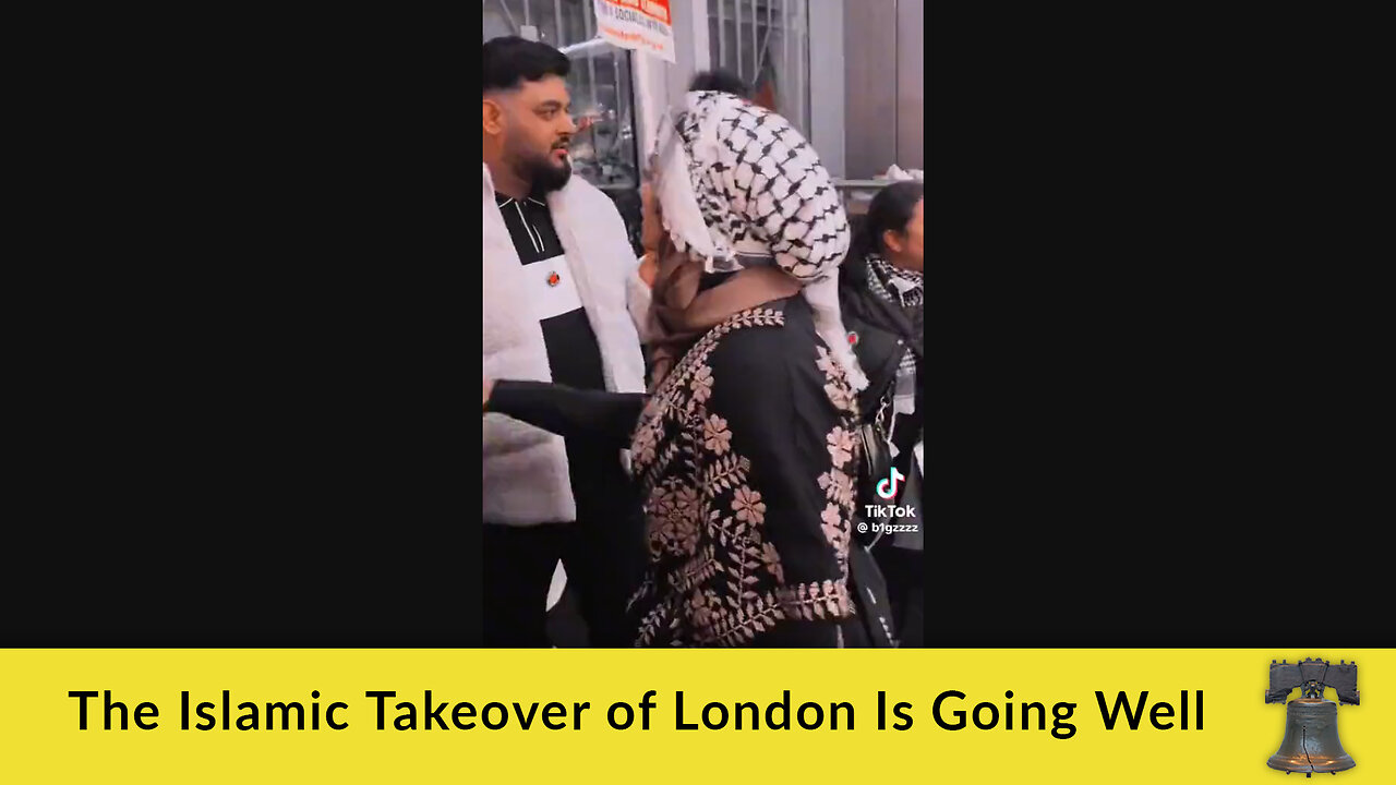 The Islamic Takeover of London Is Going Well