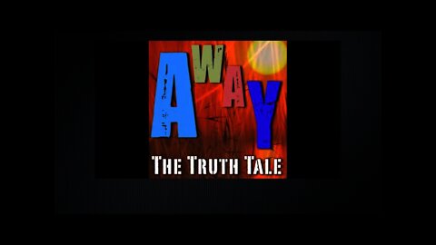 The Truth Tale - Away