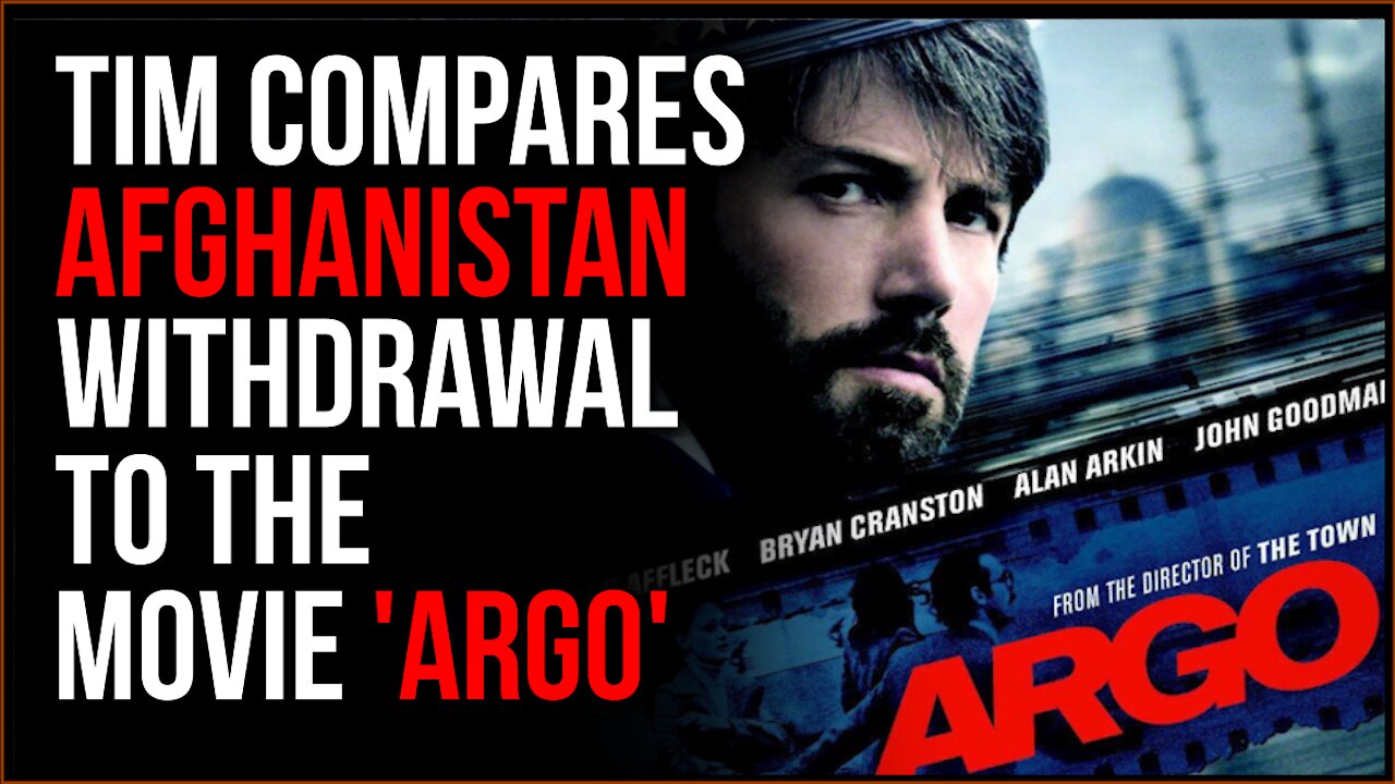 Tim Compares Afghanistan Withdrawal To 'Argo', It Was Shocking A Short Time Ago To Leave Americans