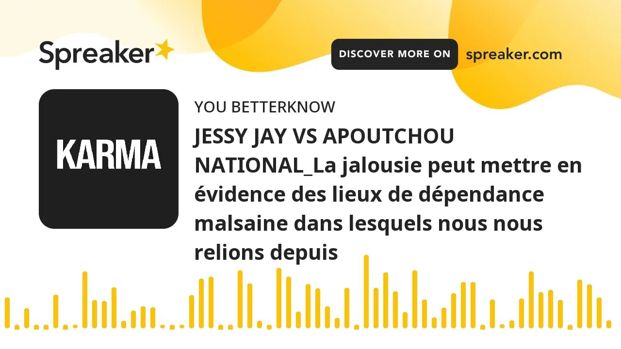 JESSY JAY VS APOUTCHOU NATIONAL_La jalousie peut mettre en évidence des lieux de dépendance malsaine