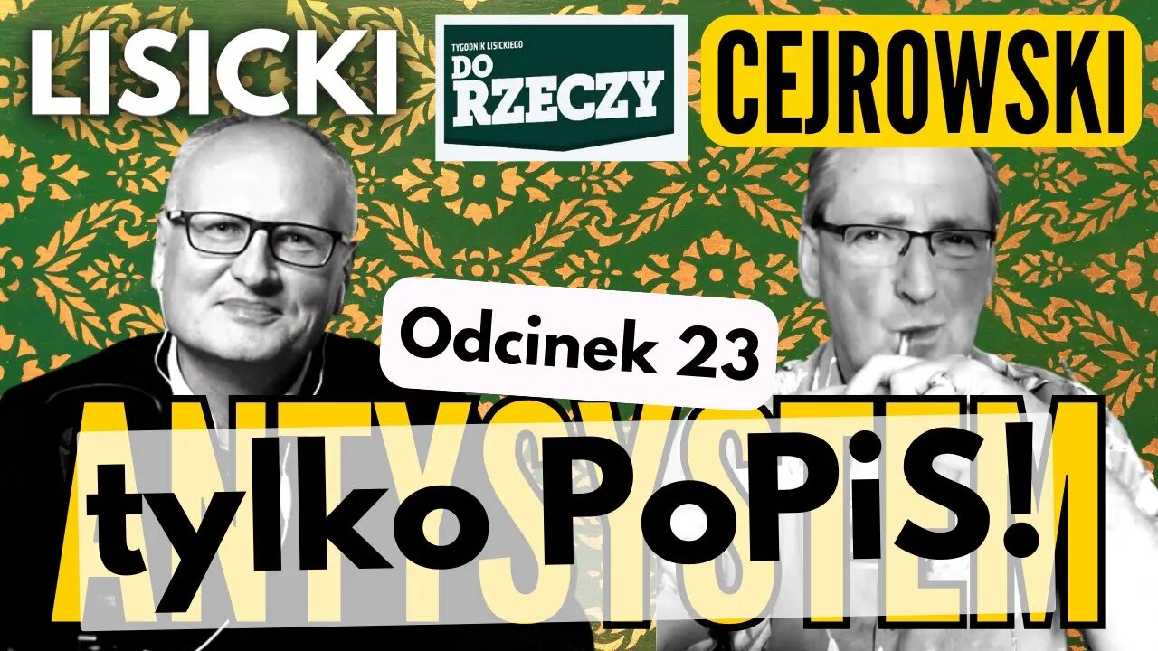 PiS/PO albo Onuca - Cejrowski i Lisicki - Antysystem odc. 24 2023/6/7