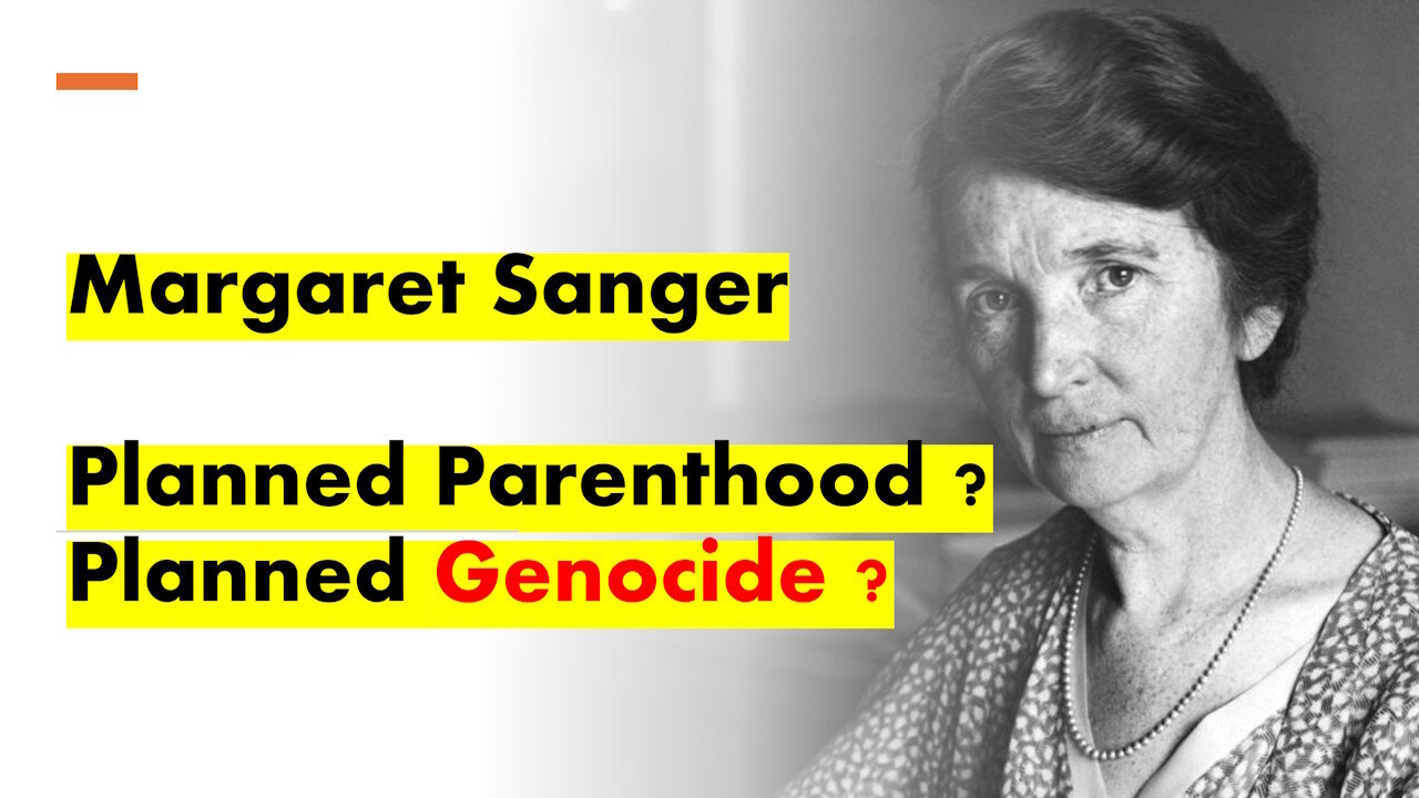 Margaret Sanger. Planned Parenthood or Planned Genocide?