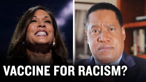 KAMALA HARRIS - NO VACCINE AGAINST RACISM | Larry Elder