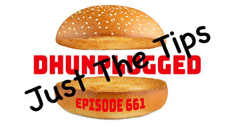 DHUnplugged #661: Just the Tips