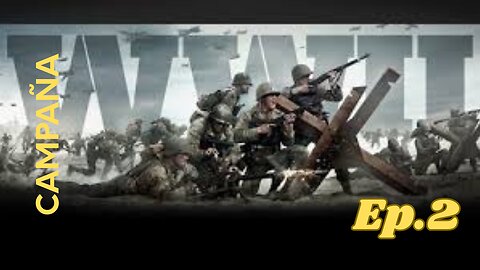 WORLD WAR II 2017 (CAMPAIGN) (GAMEPLAY) EP.2