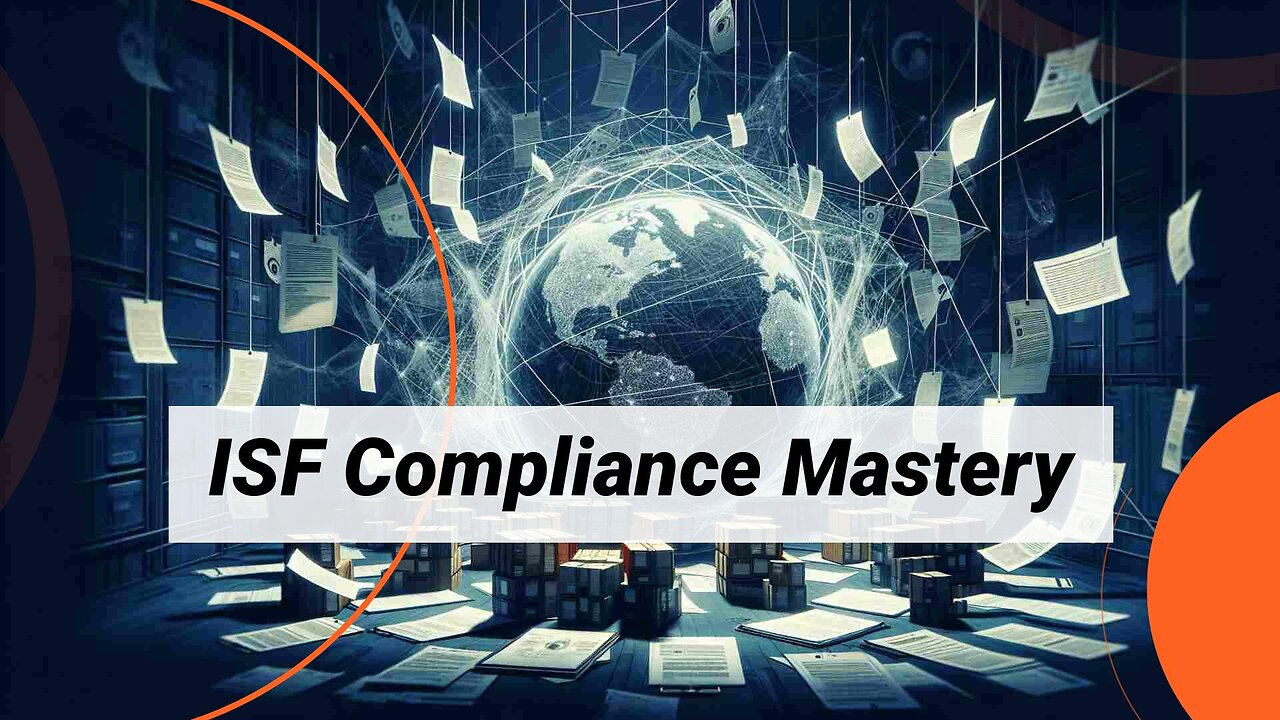 Mastering Customs Brokerage: From ISF Compliance to Risk Assessment