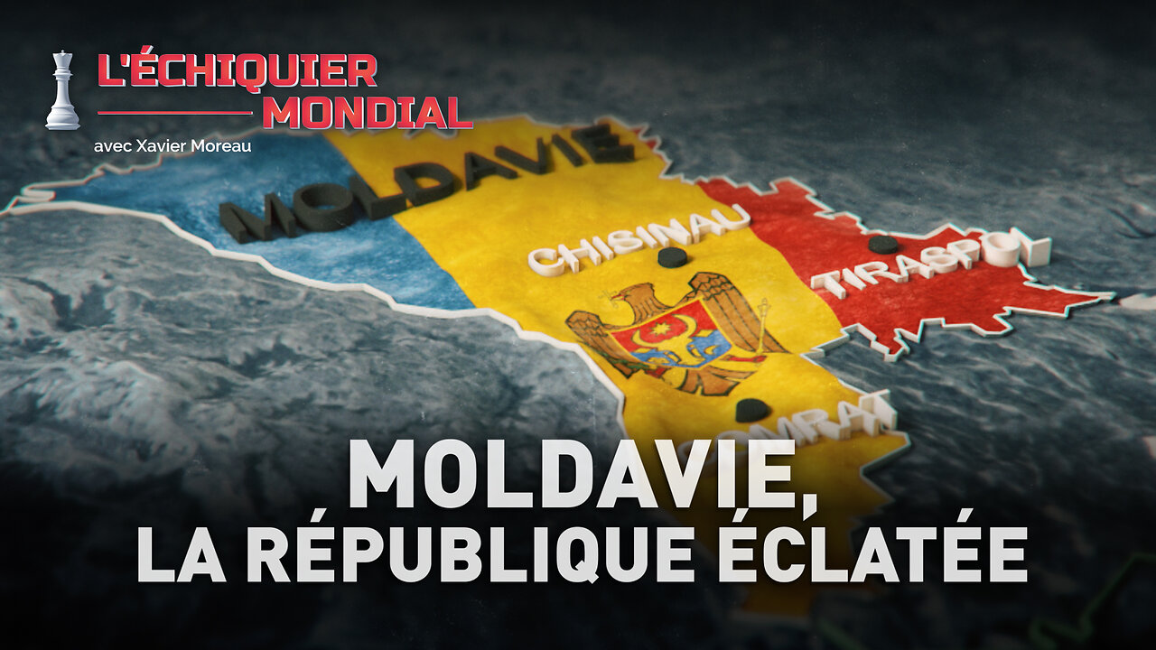 ÉCHIQUIER MONDIAL : MOLDAVIE, LA RÉPUBLIQUE ÉCLATÉE