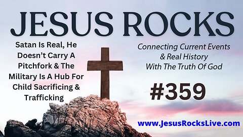 359 JESUS ROCKS: Satan Is Real, He Doesn't Carry A Pitchfork & The Military Is A Hub For Child Sacrificing & Trafficking | LUCY DIGRAZIA - Episode #6