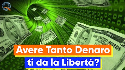 🤑 Avere tanto denaro ti dona la libertà?