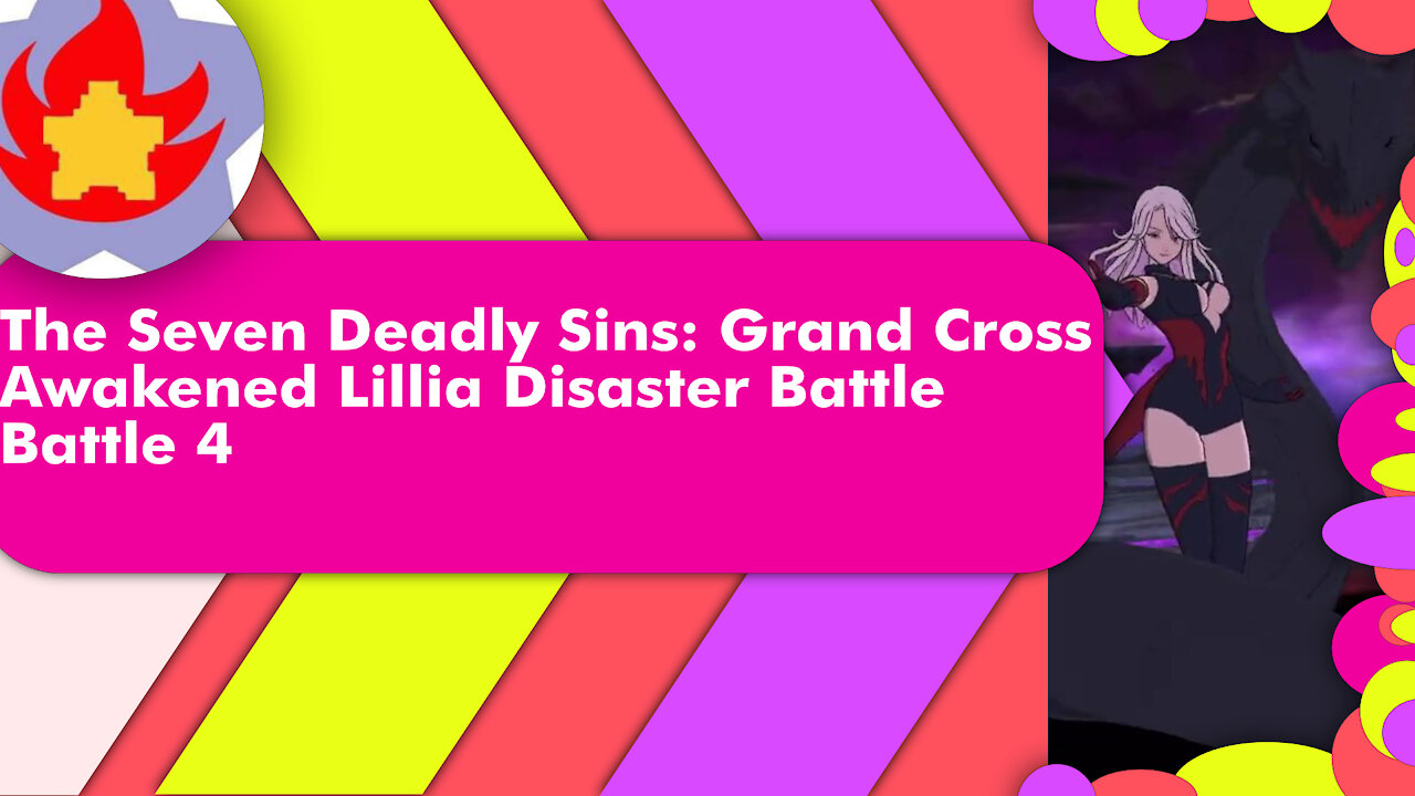 Disaster Battle Awakened Lillia (Battle 4) | The Seven Deadly Sins: Grand Cross