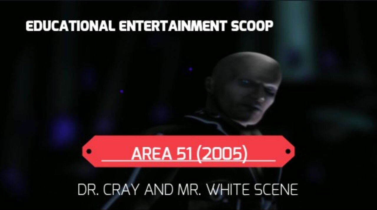 Area 51 (2005) Dr. Cray and Mr. White Scene - Educational Entertainment Scoop